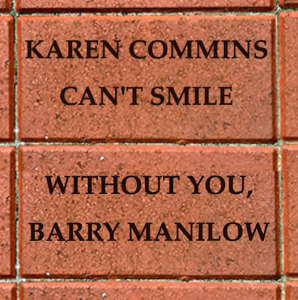 top brick says Karen Commins Can't Smile bottom brick says Without You, Barry Manilow